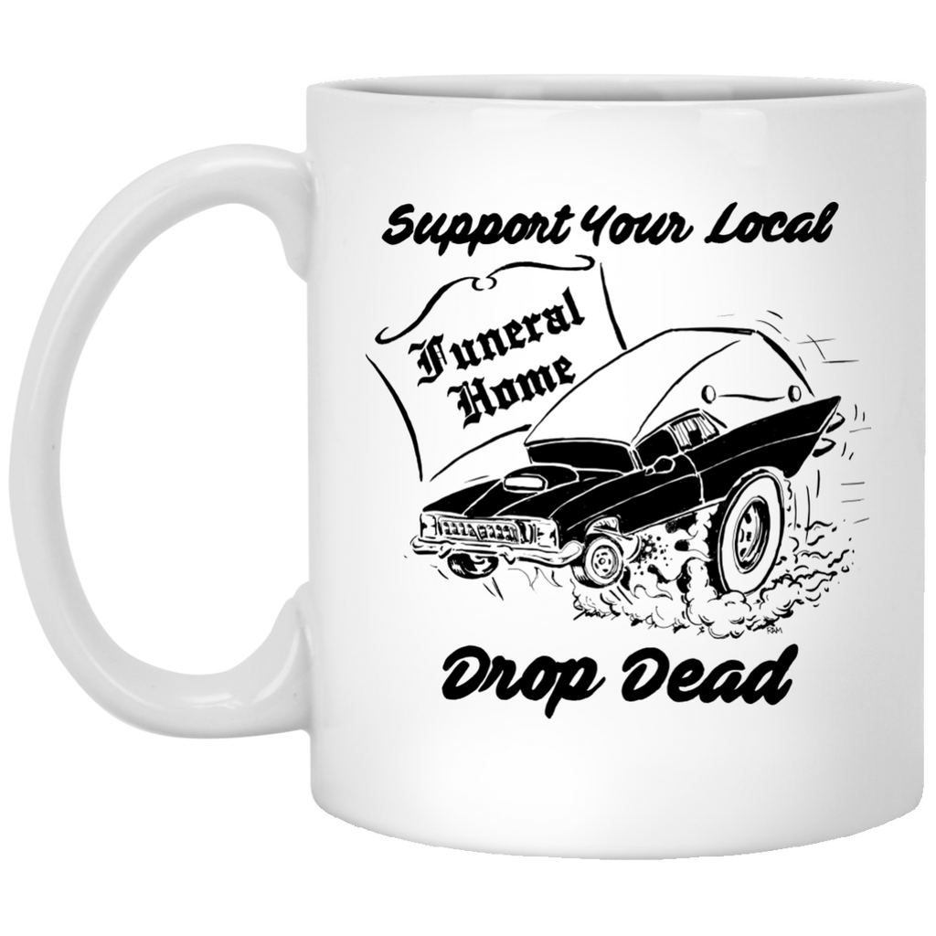 Support Your Local Funeral Home Mug