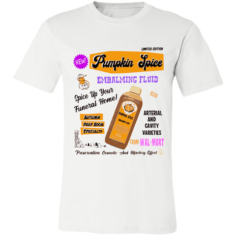 Pumpkin Spice Embalming Fluid "unisex" T-Shirt