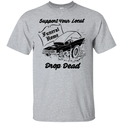 Support Your Local Funeral Home T-Shirt